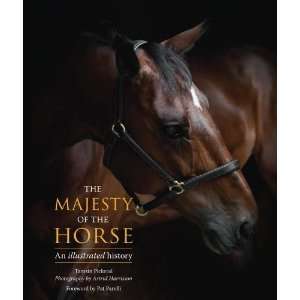  The Majesty of the Horse An Illustrated History 