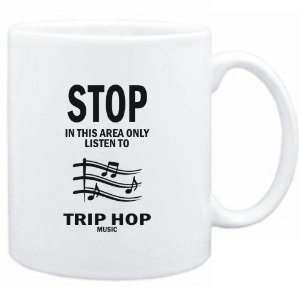 Mug White  STOP   In this area only listen to Trip Hop music  Music 