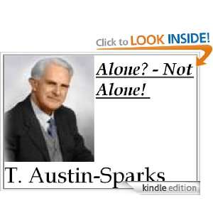 Alone?   Not Alone Theodore Austin Sparks  Kindle Store