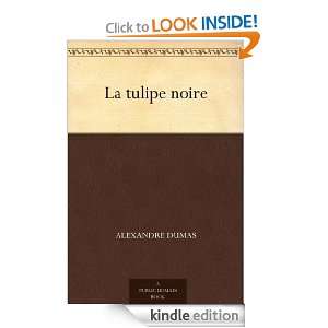 La tulipe noire (French Edition) Alexandre Dumas  Kindle 