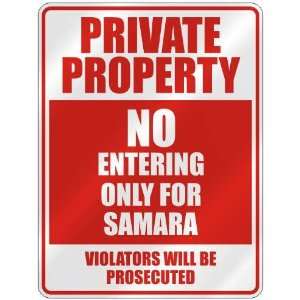   PROPERTY NO ENTERING ONLY FOR SAMARA  PARKING SIGN