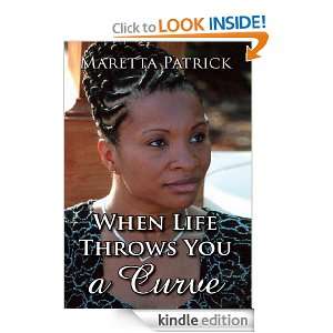 When Life Throws You a Curve Maretta Patrick  Kindle 