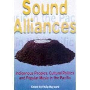  Sound Alliances Indigenous Peoples, Cultural Politics 