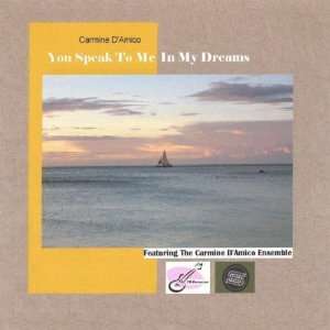  You Speak to Me in My Dreams Carmine Ensemble DAmico 