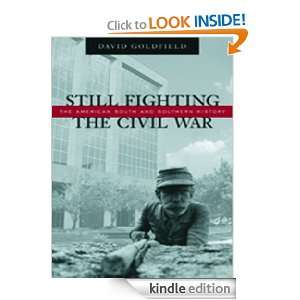 Still Fighting the Civil War The American South and Southern History 