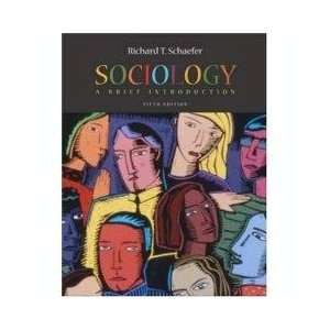  Sociology a Brief Introduction, By Schaefer, 5Th Edition Richard 