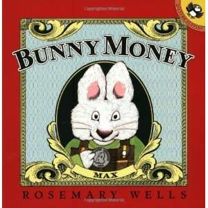  Bunny Money (Max & Ruby) [Paperback] Rosemary Wells 