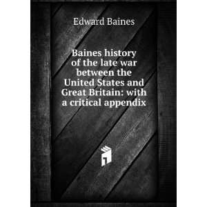  Baines history of the late war between the United States 