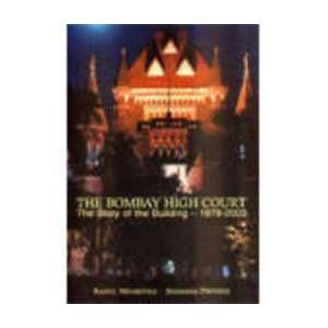  The Bombay High Court ; The Story of the Building, 1878 