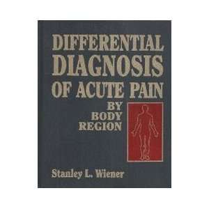  Differential Diagnosis of Acute Pain By Body Region 