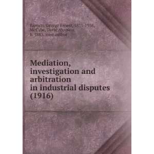  Mediation. investigation and arbitration in industrial 