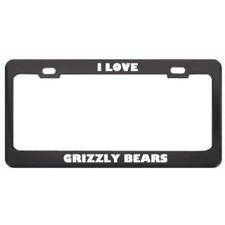 Love Grizzly Bears Animals Metal License Plate Frame Tag Holder