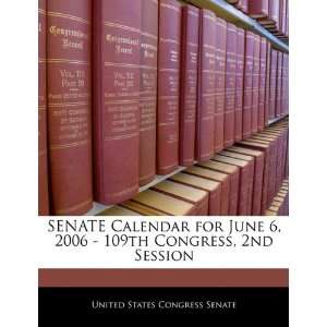  SENATE Calendar for June 6, 2006   109th Congress, 2nd 
