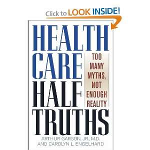  Health Care Half Truths Too Many Myths, Not Enough 