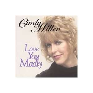  Love You Madly Cindy Miller Music