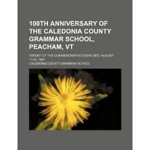  of the Caledonia County Grammar School, Peacham, Vt; Report 