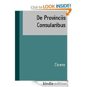 De Provinciis Consularibus (LATIN) (Latin Edition) Cicero  