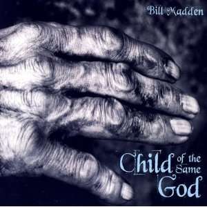  Child Of The Same God Bill Madden Music