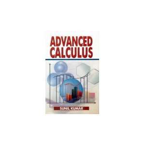  Advanced Calculus (9788180300684) Sunil Kumar Books