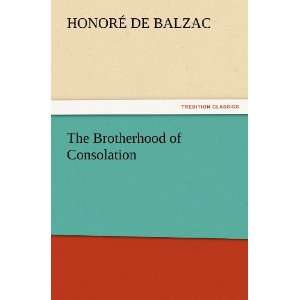  The Brotherhood of Consolation (9783842441644) Honoré de 