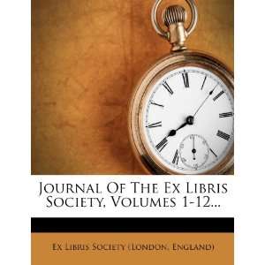  Journal Of The Ex Libris Society, Volumes 1 12 
