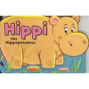  Hippi the Hippopotamus (Shaped Animal Board Book 