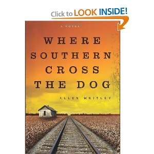 Where Southern Cross the Dog [Hardcover] Allen Whitley 