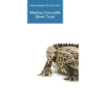  Madras Crocodile Bank Trust Ronald Cohn Jesse Russell 