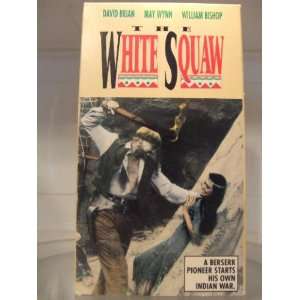  The White Squaw David Brian, May Wynn, William Bishop 