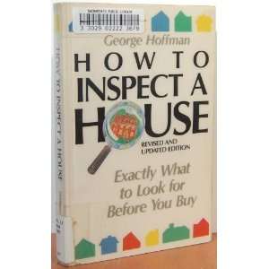  How to inspect a house Exactly what to look for before 