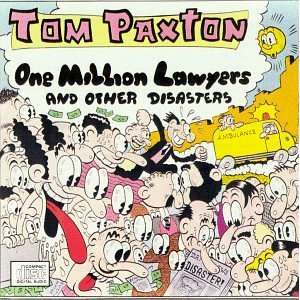 One Million Lawyers & Other Disasters Tom Paxton Music