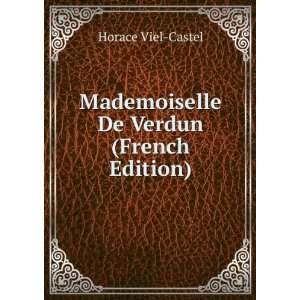  Mademoiselle De Verdun (French Edition) Horace Viel 