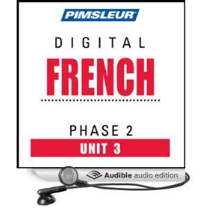  French Phase 2, Unit 03 Learn to Speak and Understand French 