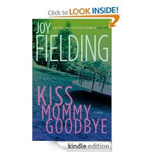 Kiss Mommy Goodbye Joy Fielding  Kindle Store