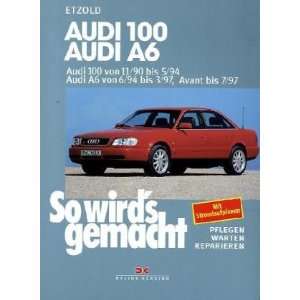  So wirds gemacht, Bd.73, Audi 100 von 11/90 bis 5/94, Audi A6 