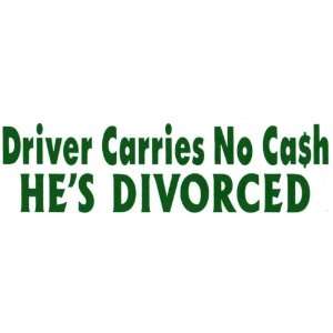   Sticker Driver carries no cash hes divorced 