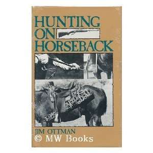  Hunting on horseback (9780873644273) Jim Ottman Books