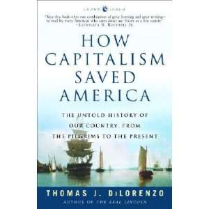 How Capitalism Saved America The Untold History of Our 