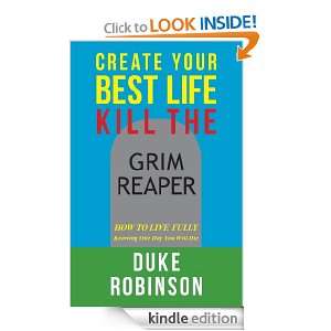  Your Best Life  Kill The Grim Reaper How to Live Fully Knowing One 