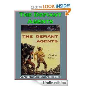  Defiant Agents By Andre Alice Norton (Annotated) Andre Alice Norton 