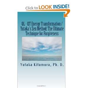  QL   QT Energy Transformation / Yutakas Zen Method The 