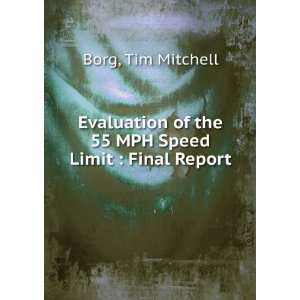   of the 55 MPH Speed Limit  Final Report Tim Mitchell Borg Books