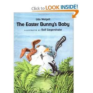    The Easter Bunnys Baby (9780735814431) Udo Weigelt Books