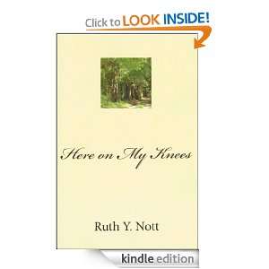 Here on My Knees Ruth Nott  Kindle Store