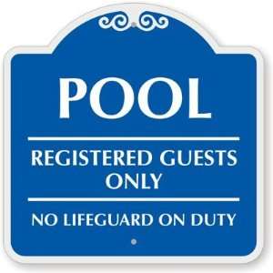  Pool Registered Guests Only, No Life Guard On Duty 