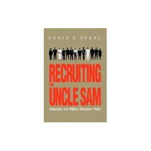 Recruiting for Uncle Sam Citizenship & Military Manpower Policy 