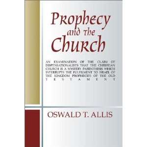  Prophecy and the Church (9781579107093) Oswald T. Allis 