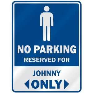   NO PARKING RESEVED FOR JOHNNY ONLY  PARKING SIGN