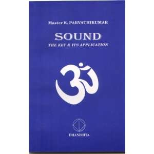 Sound, the Key & Its Application Master K. Parvathi Kumar  