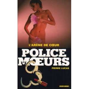  Police des Moeurs 197 lArene du Coeur (French Edition 